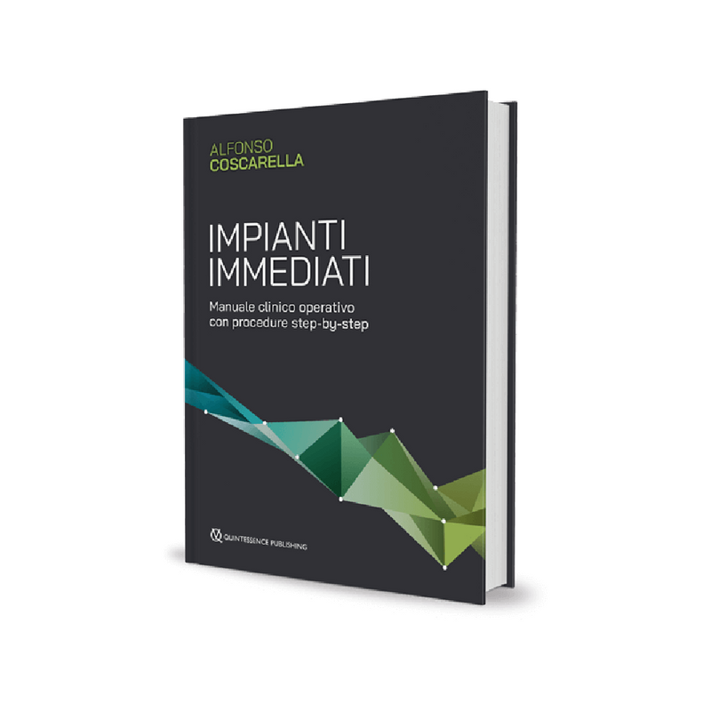 Impianti Immediati. Manuale clinico operativo con procedure step by step