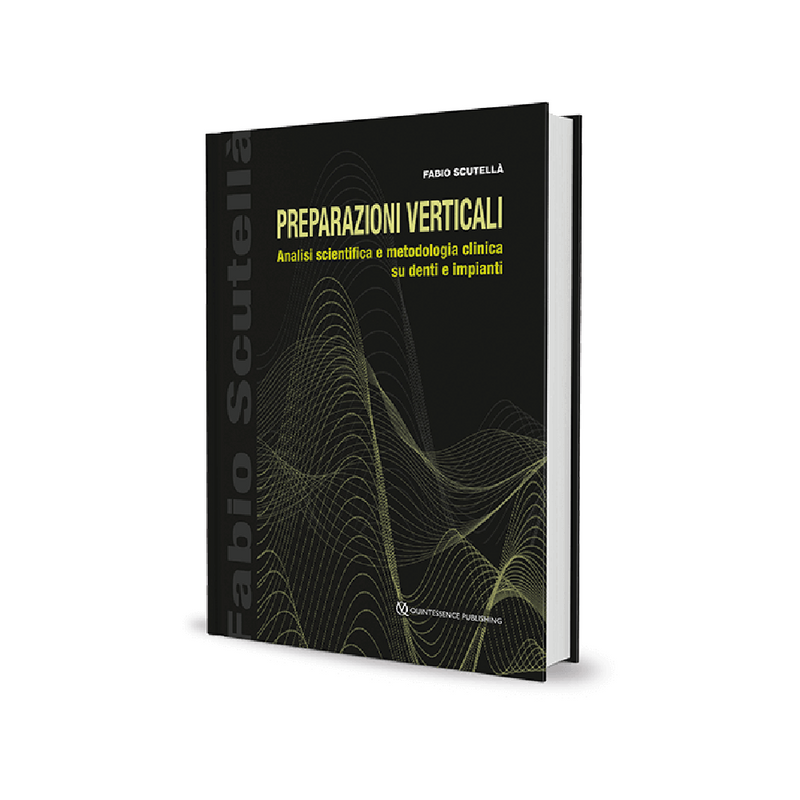 Preparazioni Verticali. Analisi scientifica e metodologia clinica su denti e impianti - ISBN 978-88-7492-084-6
